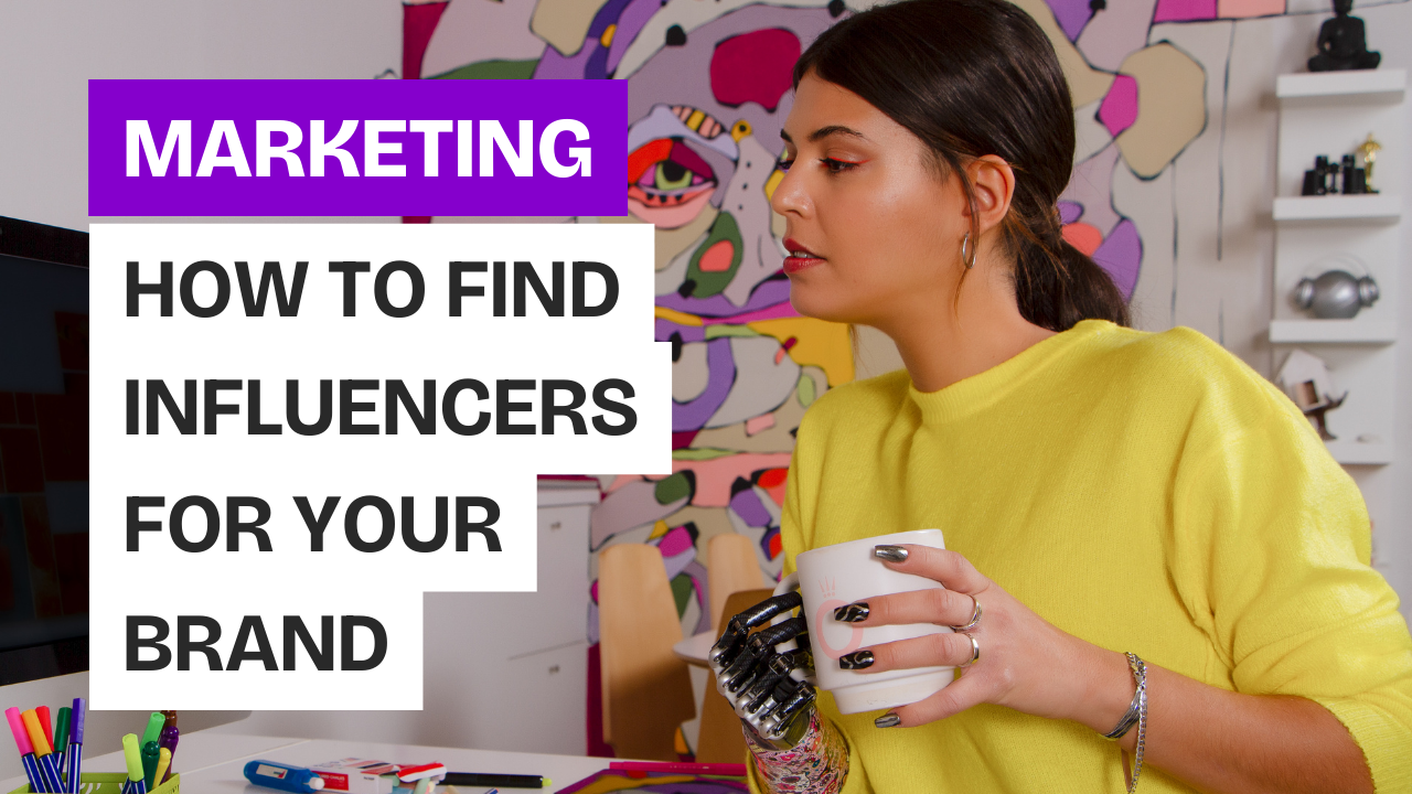 How to Find the Right Influencers for Your Brand